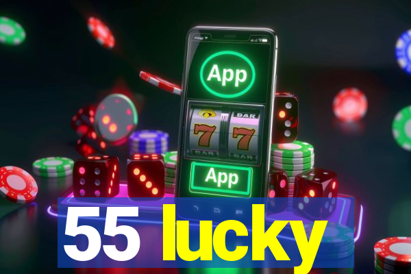 55 lucky